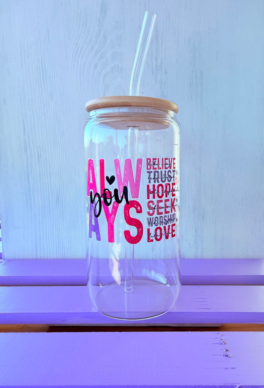 Always Believe… 15 oz Glass Tumbler and Straw