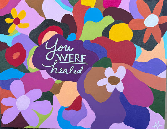 You WERE Healed floral Painting